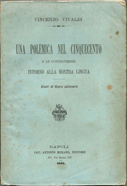 Una polemica nel Cinquecento e le controversie intorno alla nostra …