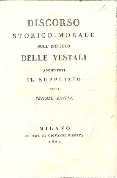 Discorso storico-morale sull'istituto delle vestali aggiuntovi il supplizio della vestale … | Immagine Gallery 1