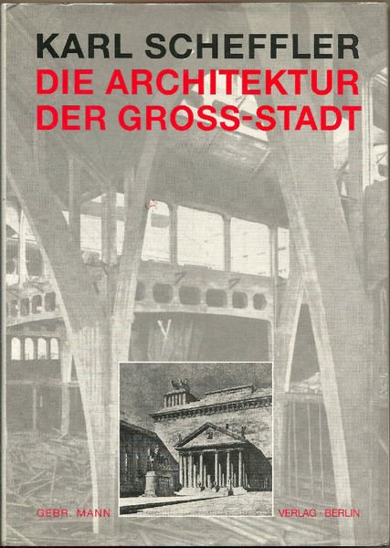 Die Architektur der Gross-Stadt.