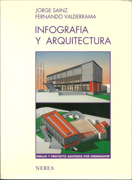 Infografía y arquitectura. Dibujo y proyecto asistidos por ordenador.