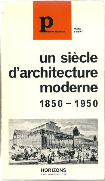 Un siècle d'architecture moderne en France, 1850-1950.
