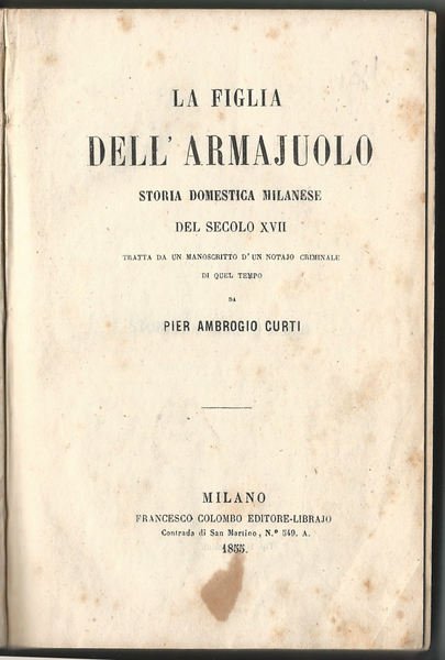 La figlia dell'armajuolo. Storia milanese del secolo XVII tratta da …