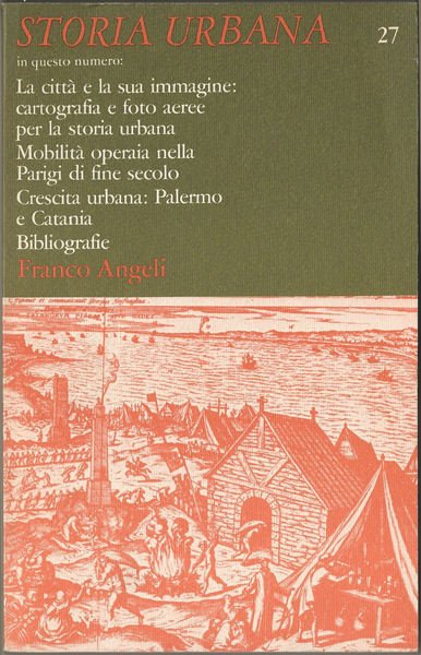 STORIA URBANA. N 27 aprile/giugno 1984.