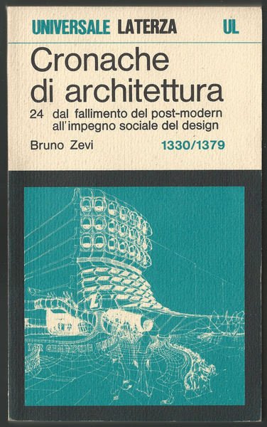 Cronache di architettura. Vol. 24 dal fallimento del post-modern all'impegno …