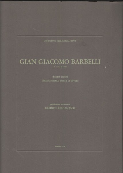 Gian Giacomo Barbelli di Crema (m. 1656) disegni inediti dell'Accademia …