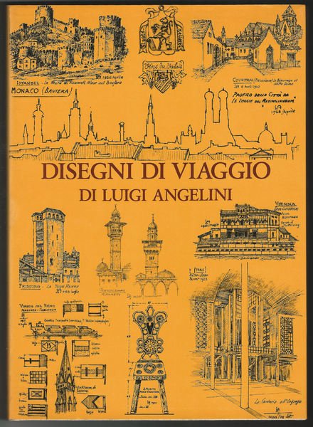 Disegni di viaggio di Luigi Angelini. I Estero e Trentino …