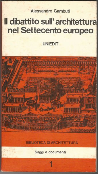 Il dibattito sull'architettura nel Settecento europeo.