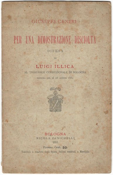 Per una dimostrazione disciolta. Difesa di Luigi Illica al Tribunale …