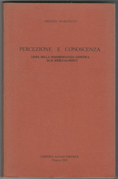 Percezione e conoscenza. Linee della fenomenologia genetica di M. Merleau-Ponty.