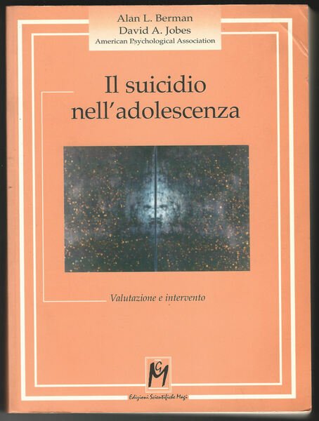 Il suicidio nell'adolescenza. Valutazione e intervento.