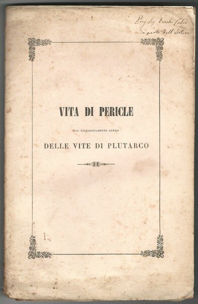 Vita di Pericle dal volgarizzamento antico delle vite di Plutarco …