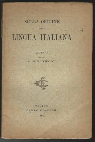 Sulla origine della lingua italiana.