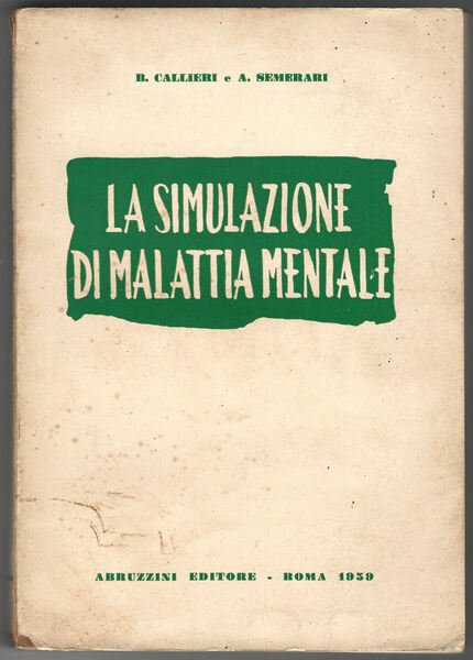 La simulazione di malattia mentale.