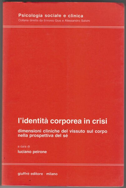 L'identità corporea in crisi. Dimensioni cliniche del vissuto sul corpo …