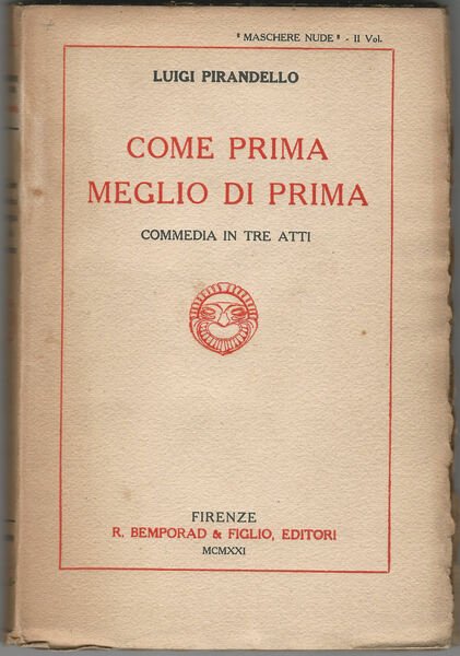 Come prima meglio di prima. Commedia in tre atti.