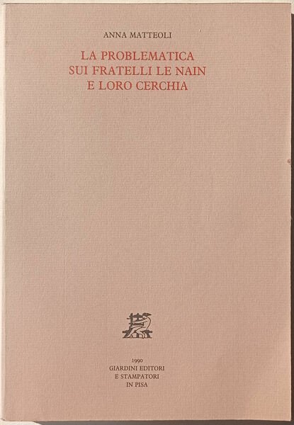 La problematica sui fratelli Le Nain e la loro cerchia.