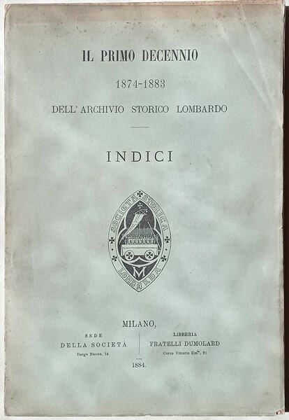 Il primo decennio 1874-1883 dell'Archivio Storico Lombardo. Indici.