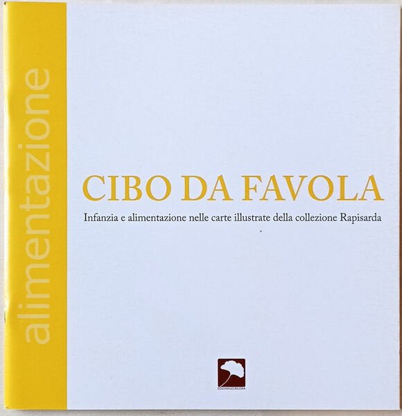 Cibo da favola. Infanzia e alimentazione nella collezione Rapisarda.