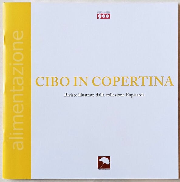 Cibo in copertina. Riviste illustrate dalla collezione Rapisarda.