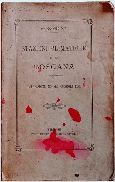 Stazioni climatiche della Toscana. Impressioni, norme, consigli ecc.