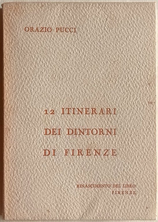 12 itinerari dei dintorni di Firenze.