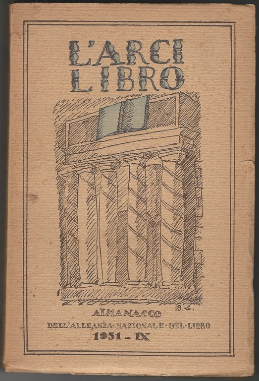 ARCILIBRO. Vita e opere degli italiani nell'anno settimo.