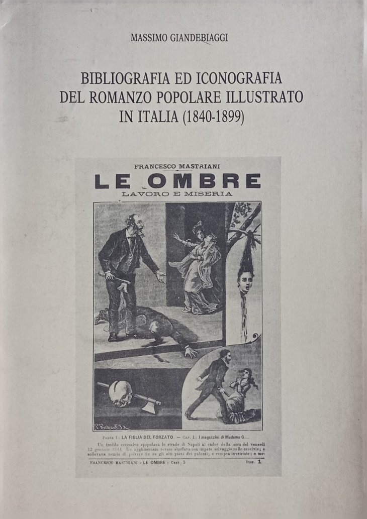 Bibliografia ed iconografia del romanzo popolare illustrato in Italia (1840-1899).