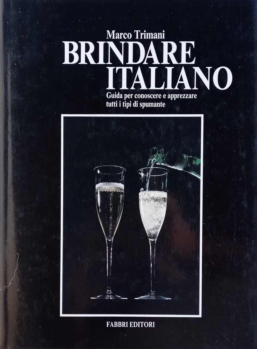 Brindare italiano. Guida per conoscere e apprezzare tutti i tipi …
