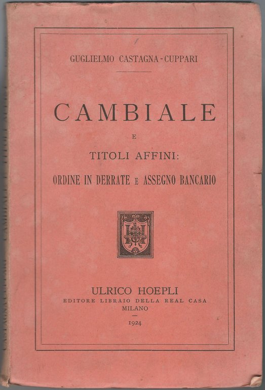 Cambiale e titoli affini: ordine in derrate e assegno bancario.