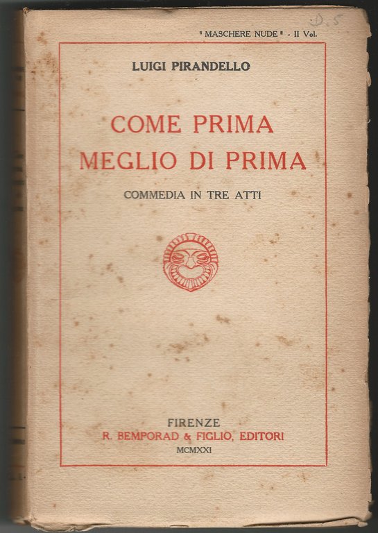 Come prima meglio di prima. Commedia in tre atti.