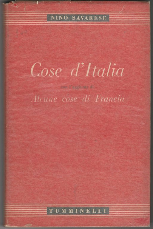 Cose d'Italia. Con l'aggiunta di Alcune cose di Francia.