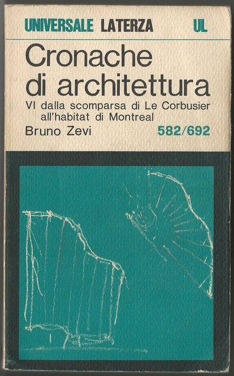 Cronache di architettura. Vol. VI dalla scomparsa di Le Corbusier …