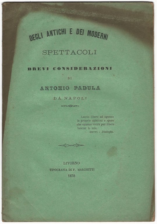 Degli antichi e dei moderni spettacoli. Brevi considerazioni.