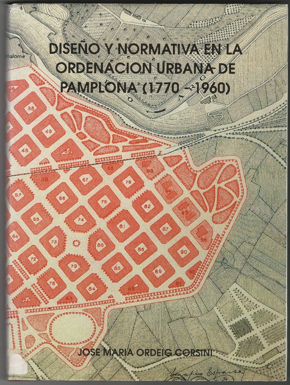 Diseño y normativa en la ordenación urbana de Pamplona (1770 …