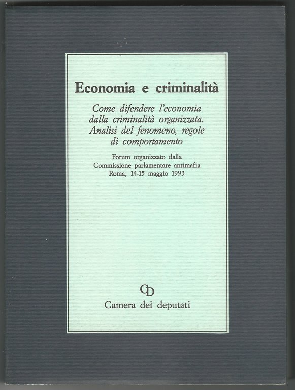 Economia e criminalità. Come difendere l'economia dalla criminalità organizzata. Analisi …