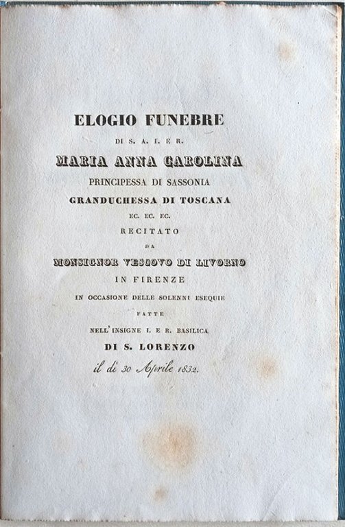 Elogio funebre di Sua Altezza Imperiale e Reale Maria Anna …