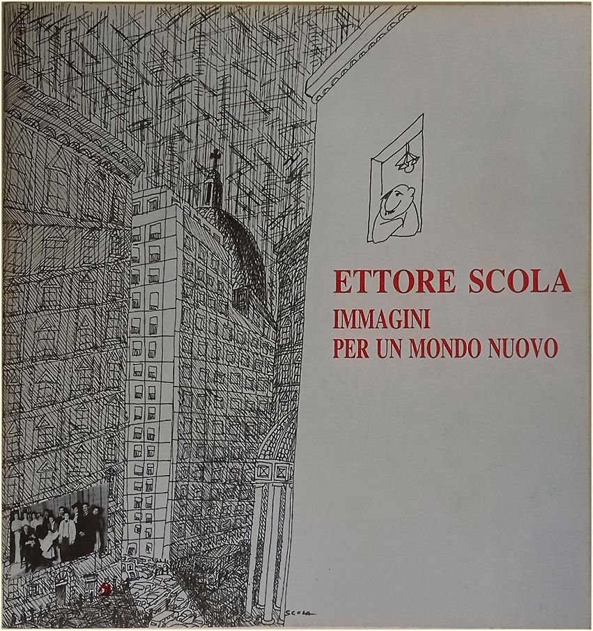 Ettore Scola. Immagini per un mondo nuovo.