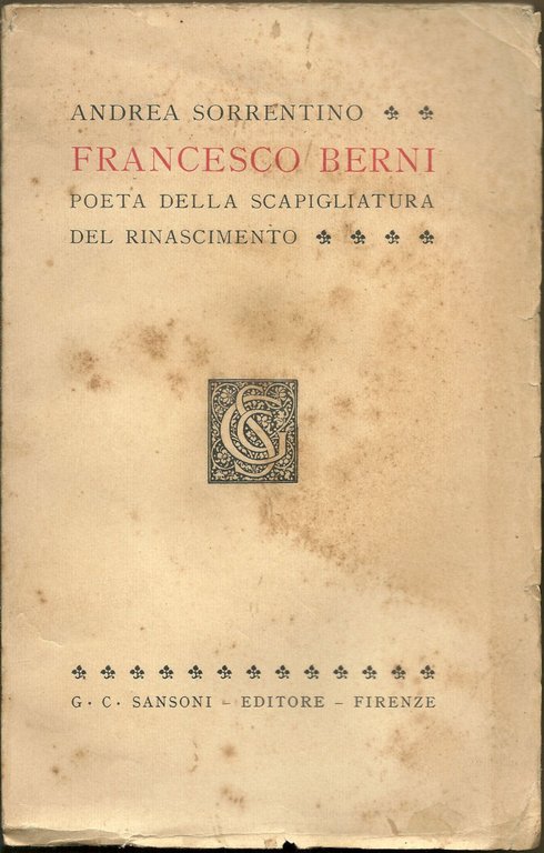 Francesco Berni. Poeta della scapigliatura del Rinascimento.