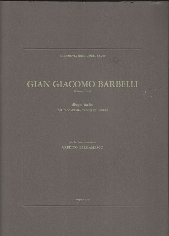 Gian Giacomo Barbelli di Crema (m. 1656) disegni inediti dell'Accademia …