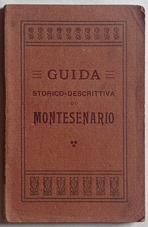 Guida storico-descrittiva del santuario di Montesenario.