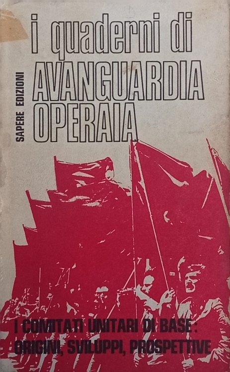 I comitati unitari di base: origini, sviluppi, prospettive.