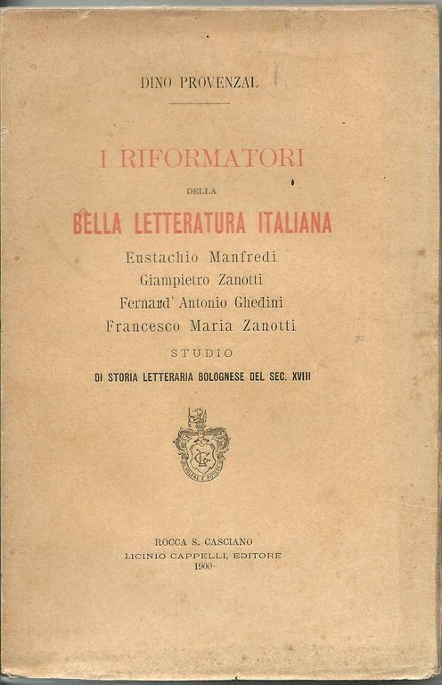 I riformatori della bella letteratura italiana: Eustachio Manfredi, Giampiero Zanotti, …