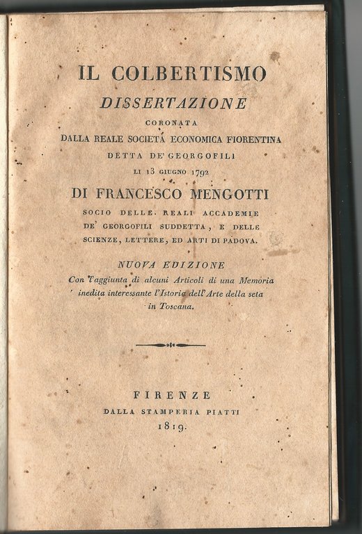 Il colbertismo. Dissertazione coronata dalla Reale Società Economica Fiorentina detta …