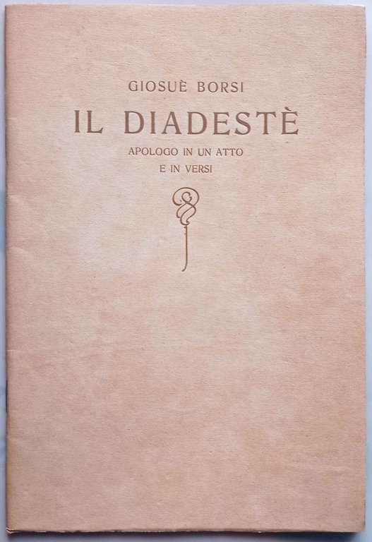 Il diadestè. Apologo in un atto e in versi.