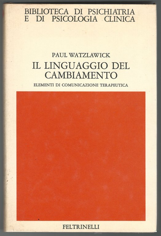 Il linguaggio del cambiamento. Elementi di comunicazione terapeutica.