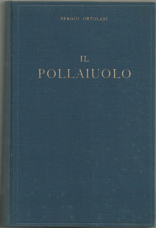 Il Pollaiuolo.