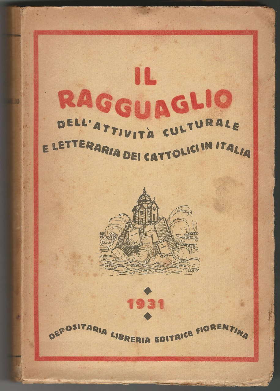 IL RAGGUAGLIO dell'attività culturale e letteraria dei cattolici in Italia.