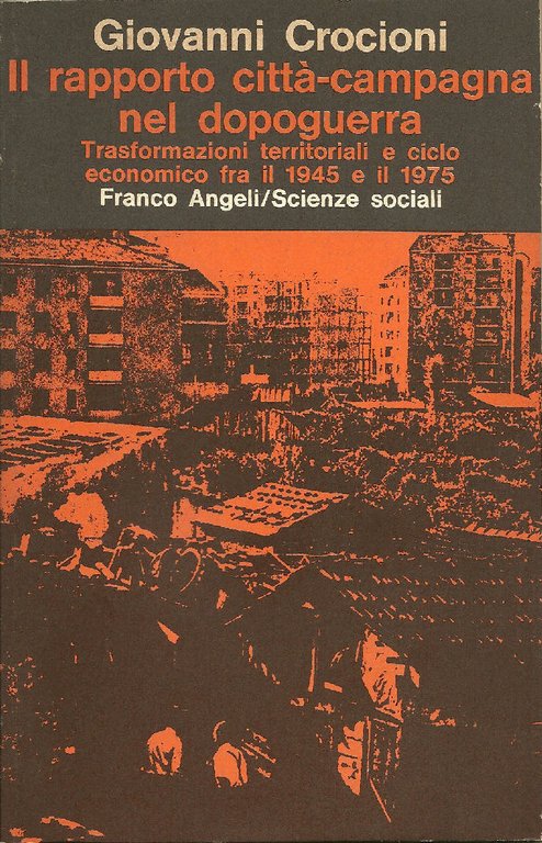 Il rapporto città-campagna nel dopoguerra. Trasformazioni territoriali e ciclo economico …