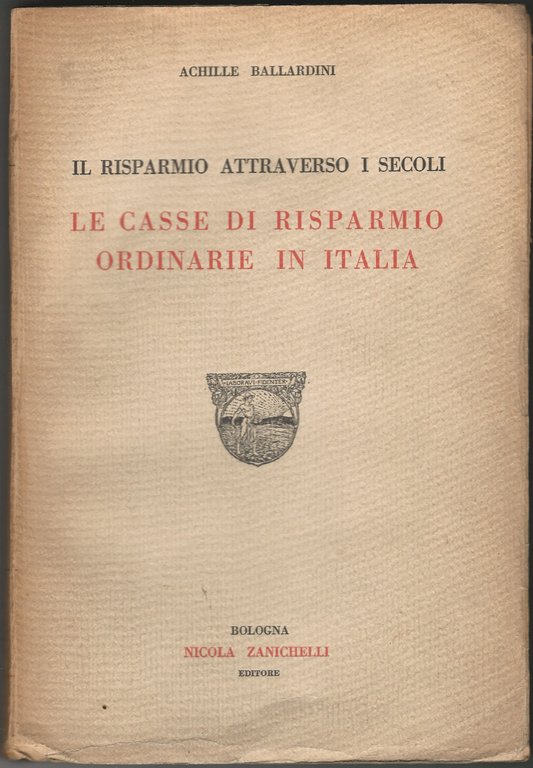 Il risparmio attraverso i secoli. Le Casse di Risparmio ordinarie …