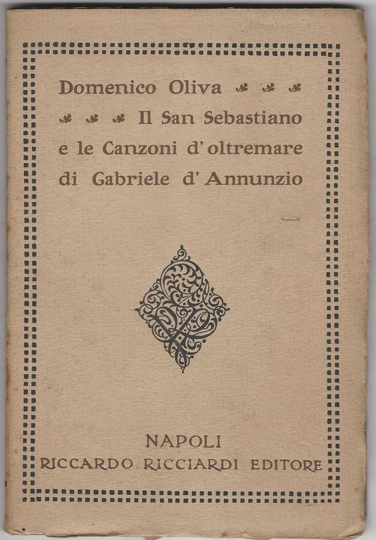 Il San Sebastiano e le Canzoni d'oltremare di Gabriele d'Annunzio.